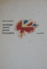 Miniatura okładki Sommer Piotr Antologia nowej poezji brytyjskiej.