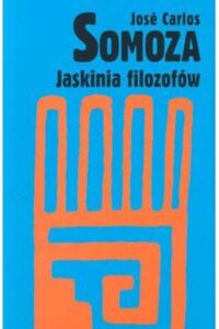 Miniatura okładki Somoza Carlos Jose Jaskinia filozofów. 