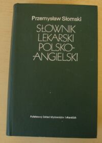 Miniatura okładki Słomski Przemysław Słownik lekarski polsko-angielski.