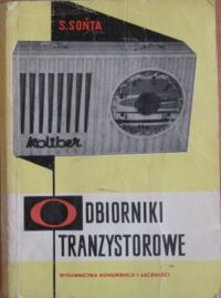 Zdjęcie nr 1 okładki Sońta Stanisław Odbiorniki tranzystorowe.
