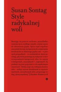 Miniatura okładki Sontag Susan /przekł. Żukowski Dariusz/ Style radyklanej woli. 