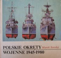 Miniatura okładki Soroka Marek Polskie okręty wojenne 1945-1980.