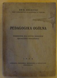 Miniatura okładki Sośnicki K. Pedagogika. Podręcznik dla użytku zakładów kształcenia nauczycieli.