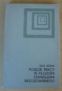 Miniatura okładki Sowa Ewa Pojęcie pracy w filozofii Stanisława Brzozowskiego.