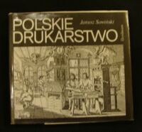 Zdjęcie nr 1 okładki Sowiński Janusz Polskie drukarstwo. /Polskie Rzemiosło i Polski Przemysł/