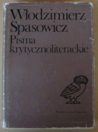 Miniatura okładki Spasowicz Włodzimierz Pisma krytycznoliterackie. /Biblioteka Studiów Literackich/