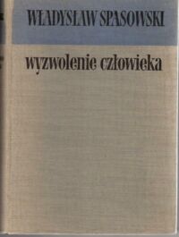 Miniatura okładki Spasowski Władysław Wyzwolenie człowieka w świetle filozofii, socjologii pracy i wychowania ludzkości.