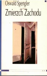 Miniatura okładki Spengler Oswald Zmierzch Zachodu.