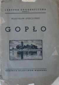 Miniatura okładki Sperczyński Władysław Gopło. /Lektura Geograficzna z.4/