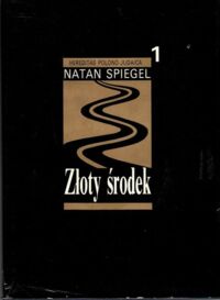 Miniatura okładki Spiegel Natan Złoty środek. Rozmowy i wspomnienia. /Hereditas Polono-Judaica/