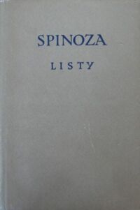 Miniatura okładki Spinoza Benedykt de /przekł. L. Kołakowski/ Listy mężów uczonych do Benedykta de Spinozy oraz odpowiedzi autora wielce pomocne dla wyjaśnienia jego dzieł. /Biblioteka Klasyków Filozofii.