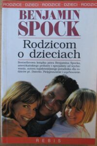 Zdjęcie nr 1 okładki Spock Benjamin Rodzicom o dzieciach.