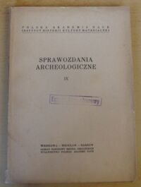 Miniatura okładki  Sprawozdania Archeologiczne IX.
