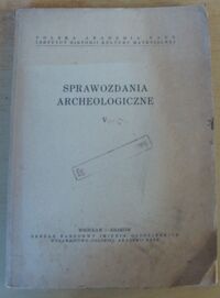Miniatura okładki  Sprawozdania Archeologiczne V.