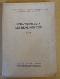 Miniatura okładki  Sprawozdania Archeologiczne XVIII.