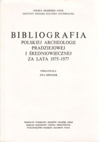 Miniatura okładki Springer Ewa /opr./ Bibliografia Polskiej Archeologii Pradziejowej i Średniowiecznej za lata 1975 - 1977.