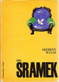 Zdjęcie nr 1 okładki Sramek Frana Srebrny wiatr. /Biblioteka Pisarzy Czeskich i Słowackich/