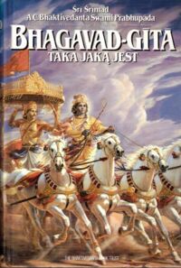 Zdjęcie nr 1 okładki Śri Śrimad, A.C. Bhaktivedanta Swami Prabhupada Bhagavad-Gita. Taka, jaką jest. Kompletne  wydanie z oryginalnym tekstem sanskryckim, transliteracją łacińską, polskimi ekwiwalentami, tłumaczeniem i dokładnymi objaśnieniami.