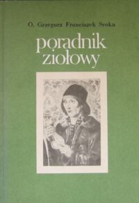 Miniatura okładki Sroka Grzegorz Franciszek, o. Poradnik ziołowy.