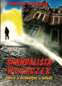 Miniatura okładki Srokowski Stanisław Skandalista Wojaczek.