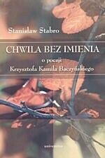 Miniatura okładki Stabro Stanisław Chwila bez imienia, o poezji Krzysztofa Kamila Baczyńskiego. 
