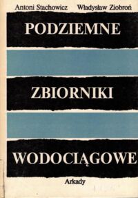 Miniatura okładki Stachowicz Antoni, Ziobroń Władysław Podziemnie zbiorniki wodociągowe. 