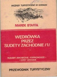 Miniatura okładki Staffa Marek Wędrówki przez Sudety Zachodnie (1). Rudawy Janowickie, Karkonosze, Góry Izerskie.