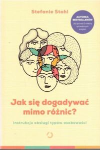 Miniatura okładki Stahl Stefanie Jak się dogadać mimo różnic?