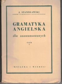 Zdjęcie nr 1 okładki Stanisławski J. Gramatyka angielska dla zaawansowanych. Tom I-II.