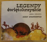 Miniatura okładki Stankiewicz Jerzy /zebrał/ Legendy świętokrzyskie.