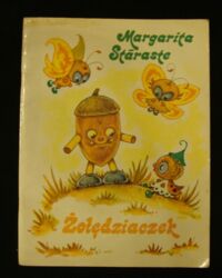 Miniatura okładki Staraste Margarita Żołędziaczek. Bajka.