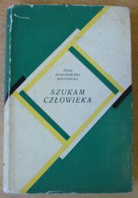 Miniatura okładki Starowieyska-Morstinowa Zofia Szukam człowieka.