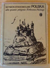 Miniatura okładki Starowolski Szymon Polska albo Opisanie położenia Królestwa Polskiego.