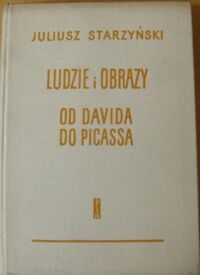 Miniatura okładki Starzyński Juliusz Ludzie i obrazy. Od Davida do Picassa.