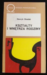 Miniatura okładki Stasiak Henryk Kształty i wnętrza rodziny.
/Biblioteka Wiedzy Współczesnej 290/