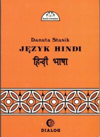 Miniatura okładki Stasik Danuta Język Hindi. Tom I kurs podstawowy. /Języki Orientalne/