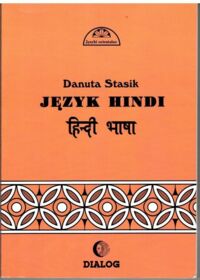 Miniatura okładki Stasik Danuta Podręcznik Języka Hindi. Część I. (Kurs podstawowy)