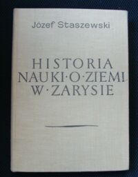 Zdjęcie nr 1 okładki Staszewski Józef Historia nauki o ziemi w zarysie.