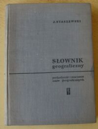 Zdjęcie nr 1 okładki Staszewski Józef Słownik geograficzny. Pochodzenie i znaczenie nazw geograficznych.