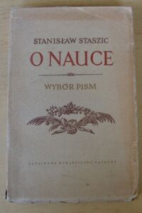 Miniatura okładki Staszic Stanisław O nauce jej znaczeniu i organizacji.