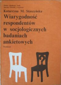 Miniatura okładki Staszyńska Katarzyna M. Wiarygodność respondentów w socjologicznych badaniach ankietowych.