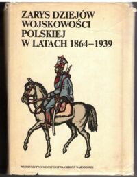 Miniatura okładki Stawecki Piotr  /red./ Zarys dziejów wojskowości polskiej w latach 1864-1939.
