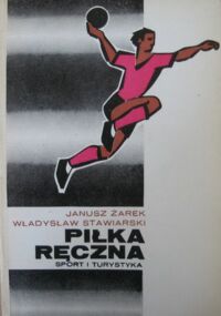Miniatura okładki Stawiarski Władysław  Żarek Janusz Piłka ręczna.