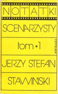 Miniatura okładki Stawiński Jerzy Stefan Notatki scenarzysty. Tom I.