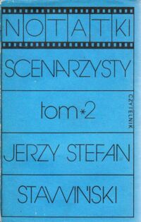 Miniatura okładki Stawiński Jerzy Stefan Notatki scenarzysty. Tom II.