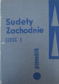 Miniatura okładki Steć Tadeusz Sudety Zachodnie. Cz. I. Kotlina Jeleniogórska, Karkonosze, Rudawy Janowickie, Kotlina Kamieniogórska, czeskie Karkonosze (obszar konwencji).