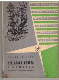 Zdjęcie nr 1 okładki Steć Tadeusz Szklarska Poręba i okolice. Michałowice. Jagniątków. Sobieszów.