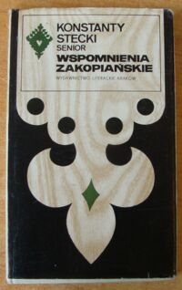 Zdjęcie nr 1 okładki Stecki Konstanty senior Wspomnienia zakopiańskie (1910-1923). /Seria Tatrzańska/