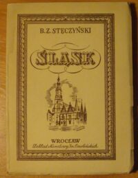 Miniatura okładki Stęczyński Bogusz Zygmunt /wyśpiewał/ Śląsk. Podróż malownicza w 21 pieśniach.