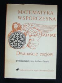 Miniatura okładki Steen Lynn Arthur /red./ Matematyka współczesna. Dwanaście esejów.